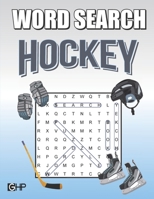 Hockey Word Search: Word Find Puzzle Book For All Ice Hockey Fans 1639750029 Book Cover