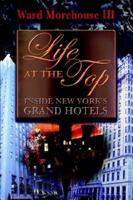 Life at the Top: Inside New York's Grand Hotels 1593930348 Book Cover