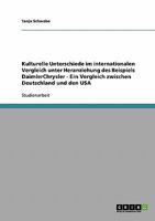 Kulturelle Unterschiede im internationalen Vergleich am Beispiel DaimlerChrysler. Ein Vergleich zwischen Deutschland und den USA 3638724212 Book Cover