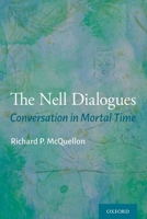 The Nell Dialogues: Conversation in Mortal Time 0190091010 Book Cover