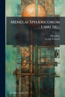 Menelai SphÃ]ricorum Libri Iii.... (Latin Edition) 1024657337 Book Cover