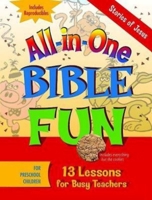 All-in-One Bible Fun for Preschool Children: Stories of Jesus: 13 Lessons for Busy Teachers 1426707789 Book Cover