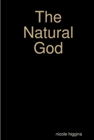 The Natural God 1312507330 Book Cover