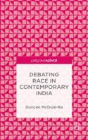 Debating Race in Contemporary India 113753897X Book Cover