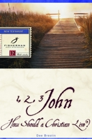1, 2, 3 John: How Should a Christian Live? (Bible Study Guides) 0877883513 Book Cover