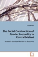 The Social Construction of Gender Inequality in Central Malawi 3639066448 Book Cover
