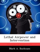 Lethal Airpower and Intervention 1249838142 Book Cover