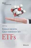 Einfach richtig Geld verdienen mit ETFs (Mein Finanzkonzept) (German Edition) 3527508961 Book Cover