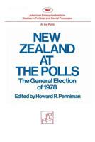 New Zealand at the Polls (Studies in political and social processes) 0844733768 Book Cover