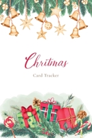 Christmas Card Tracker: An Address Record List Book And Tracker For The Sending And Receiving Holiday Card Mailings Greeting Cards Christmas Card, A ... notebook (Christmas Card Tracker : Vol. 1) 1673034470 Book Cover