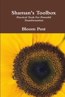 Shaman's Toolbox: Practical Tools for Powerful Transformation 1257028847 Book Cover