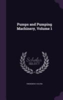 Pumps and Pumping Machinery, Volume 1 135676780X Book Cover