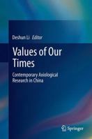 Values of Our Times: Contemporary Axiological Research in China 3642382584 Book Cover