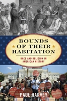 Bounds of Their Habitation: Race and Religion in American History 0810896257 Book Cover