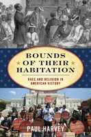 Bounds of Their Habitation: Race and Religion in American History 1442236183 Book Cover