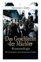 Das Geschlecht Der M�chler - Romantrilogie: Die Geschichte Einer Deutschen Familie (Gesamtausgabe) 8026886267 Book Cover