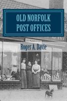 Old Norfolk Post Offices: A Picture Postcard Tour 1514839865 Book Cover
