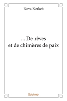 ...De rêves et de chimères de paix (French Edition) 233415962X Book Cover