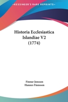 Historia Ecclesiastica Islandiae V2 (1774) 1104748800 Book Cover