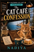 The Cat Café Confession: A Saltwind Cat Café Short Mystery B0HDLJ419L Book Cover