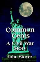 Common Cents: A Civil War Story 1591135648 Book Cover
