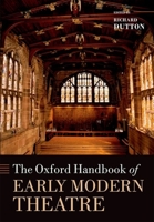 The Oxford Handbook of Early Modern Theatre 0199287244 Book Cover