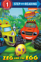 Zeg and the Egg (Blaze and the Monster Machines) 0553539353 Book Cover