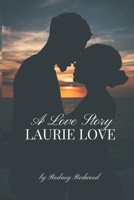 The Night Laurie Found Love: A Love Like No Other B0F672D5YX Book Cover