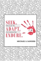 Seek. Adapt. Endure.: Following the Way of The World's Most Authentic Man 1639610413 Book Cover