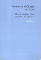 Separation of Church and State: Dina De-Malkhuta Dina in Jewish Law, 1750-1848 (Judaic Studies Series) 0817302646 Book Cover