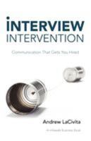 Interview Intervention: Communication That Gets You Hired: A milewalk Business Book 1452547041 Book Cover