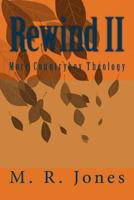 Rewind II: More Countryboy Theology 1522858903 Book Cover
