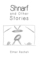 Shnarf and Other Stories 1646202902 Book Cover