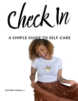 Check In: A Simple Guide to Self-Care 057829219X Book Cover