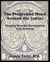 The Progressed Moon Around the Zodiac 0866906177 Book Cover