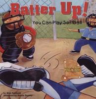 Batter Up!: You Can Play Softball (Game Day) 1404811524 Book Cover