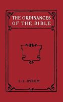 The Ordinances of the Bible 1604165014 Book Cover