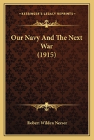 Our Navy and the Next War... 1120015170 Book Cover