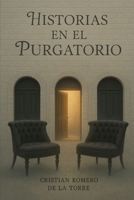 Historias En El Purgatorio. 1718015402 Book Cover