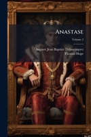 Anastase: Ou, Memoires D'Un Grec: Crits La Fin Du XVIII. Siecle, Volume 2 1143980042 Book Cover