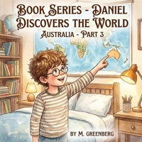 Book Series - Daniel Discovers the World - Australia - Part 3 B0GMXTKH3K Book Cover