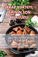 Sarap Kokteyl LerInIn Son Kilavuzu (Turkish Edition) 1835645690 Book Cover