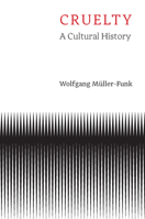Cruelty : A Cultural History 1509563954 Book Cover