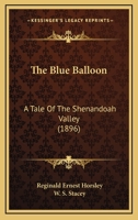 The Blue Balloon: A Tale of the Shenandoah Valley 9355340877 Book Cover