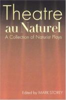 Theatre au Naturel: A Collection of Naturist Plays 0973027029 Book Cover