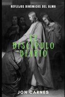 El discípulo diario: Reflejos dinámicos del alma B0B9282N8F Book Cover