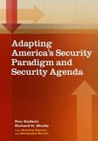 Adapting America's Security Paradigm and Security Agenda 0981777627 Book Cover