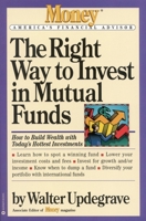 The Right Way to Invest in Mutual Funds (Money America's Financial Advisor) 0446671673 Book Cover