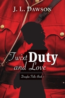 Twixt Duty and Love 1991170025 Book Cover