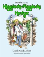 Hattie and the Higgledy-Piggledy Hedge 0982761449 Book Cover